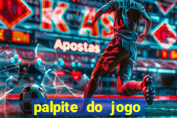 palpite do jogo aberto de hoje